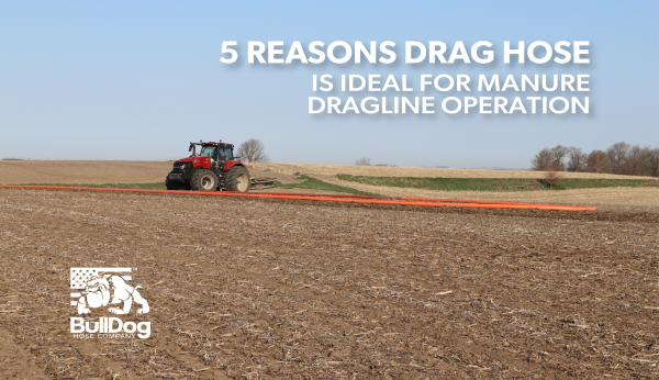 a tractor in a field moving dragline hose with the overlaid title 5 Reasons Drag Hose is Ideal for Manure Dragline Operation