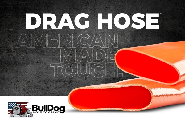 image of drag hose with overlaid words that read "Drag Hose; American Made Tough"