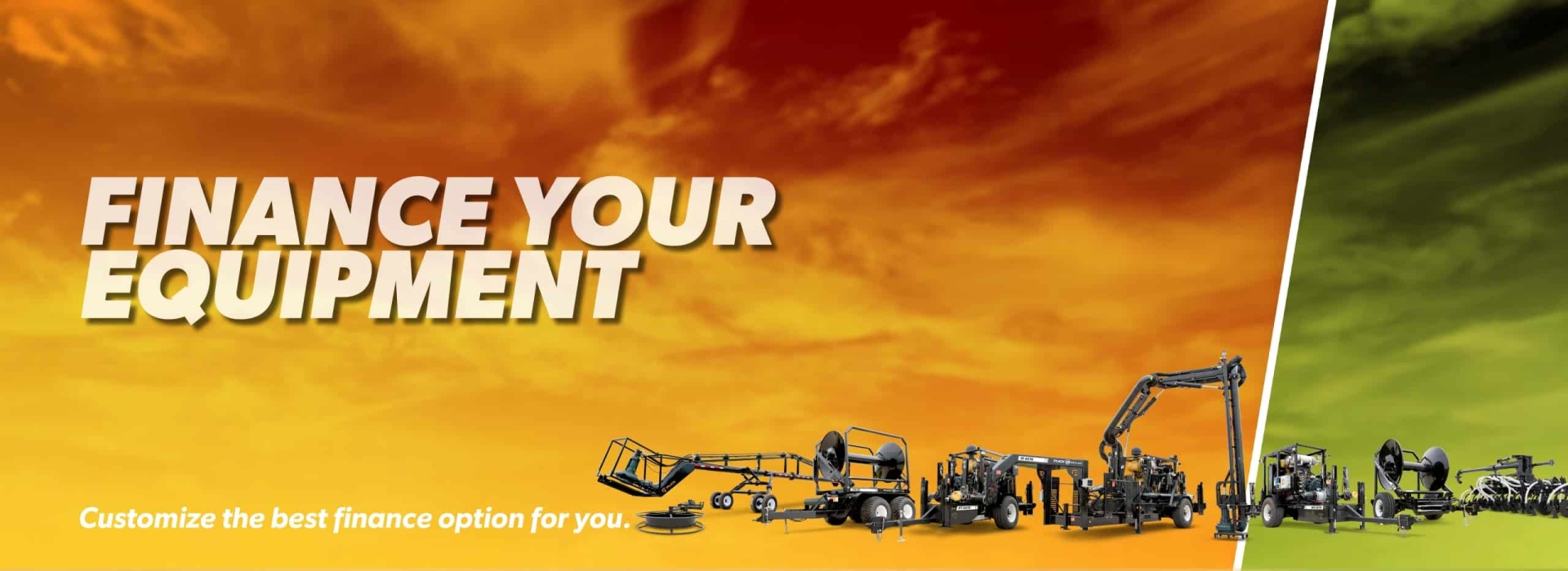 Finance your equipment; Customize the best finance option for you.