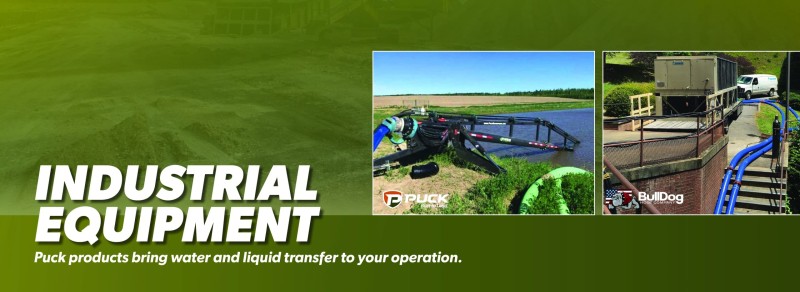 Industrial Equpment; Puck products bring water and liquid transfer to your operation.