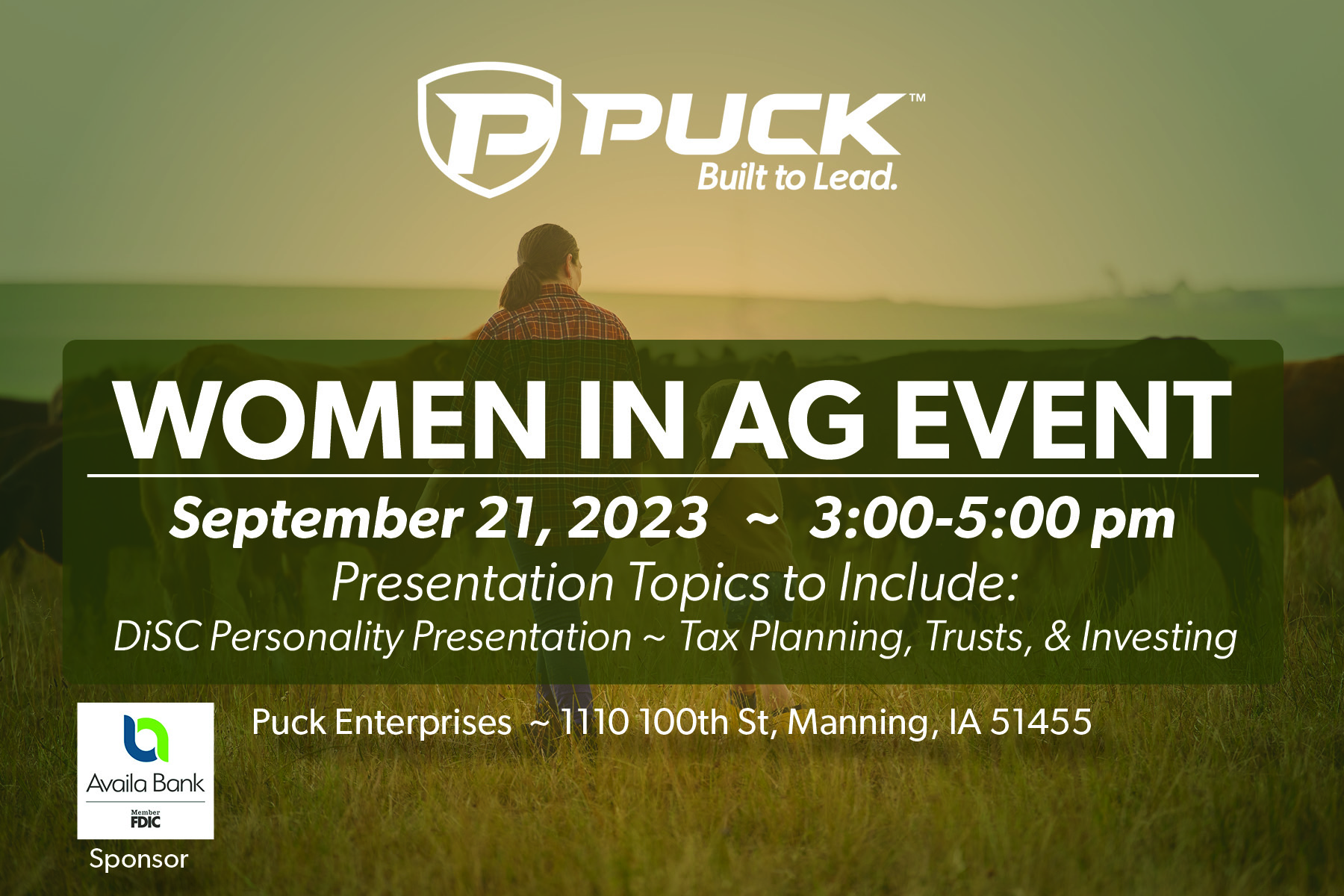 Women in Ag Event Invitational Flyer reads: September 21, 2023 ~ 3:00-5:00 pm | Presentation Topics to include: DiSC Personality Training ~ Tax Planning, Trusts, & Investing | Puck Enterprises ~ 1110 100th St, Manning, IA 51455 | Sponsored by Availa Bank